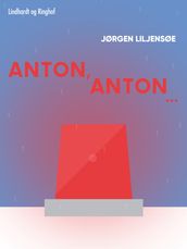 Anton, Anton...
