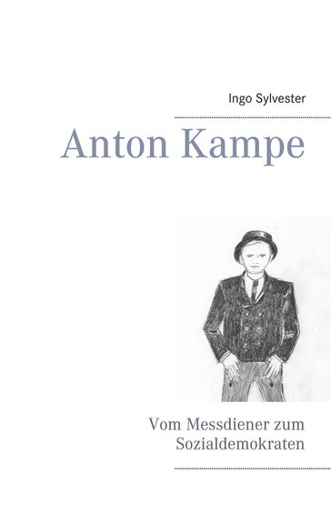 Anton Kampe - Ingo Sylvester