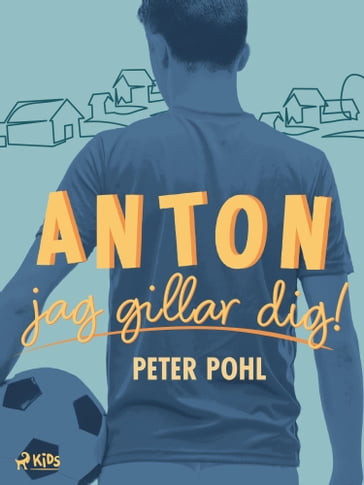 Anton, jag gillar dig! - Peter Pohl