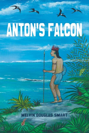 Anton's Falcon - Melvin Douglas Smart
