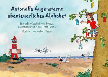Antonella Augensterns abenteuerliches Alphabet - Antje Tresp-Welte - Norbert Denno