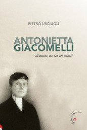 Antonietta Giacomelli. «All interno, ma non nel chiuso!»