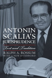 Antonin Scalia s Jurisprudence