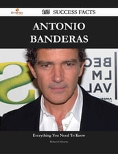 Antonio Banderas 165 Success Facts - Everything you need to know about Antonio Banderas