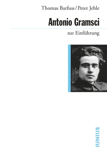 Antonio Gramsci zur Einführung - Peter Jehle - Thomas Barfuss