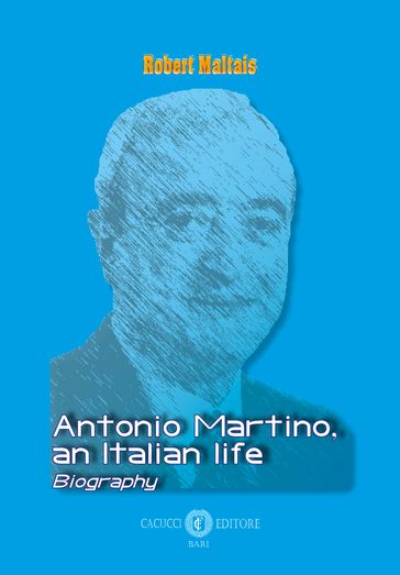 Antonio Martino, an Italian life - Robert Maltais