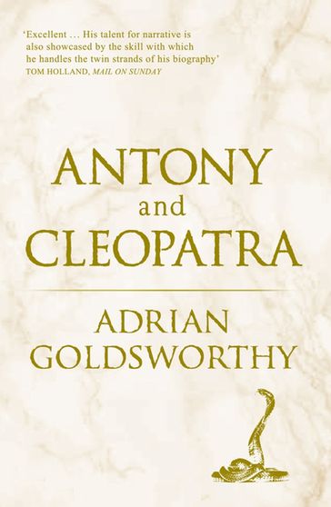 Antony and Cleopatra - Adrian Goldsworthy - Dr Adrian Goldsworthy Ltd