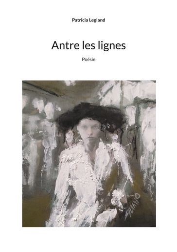 Antre les lignes - Patricia Legland