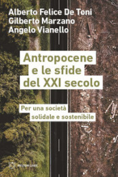 Antropocene e le sfide del XXI secolo. Per una società solidale e sostenibile