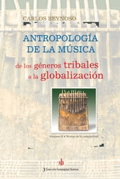 Antropología de la música. Volumen II