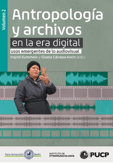 Antropología y archivos en la era digital: usos emergentes de lo audiovisual. vol.2