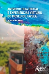 Antropologia Digital e Experiências Virtuais do Museu de Favela