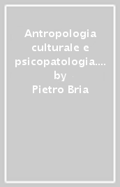 Antropologia culturale e psicopatologia. Sistemi di pensiero a confronto