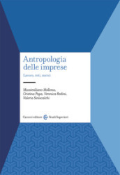 Antropologia delle imprese. Lavoro, reti, merci