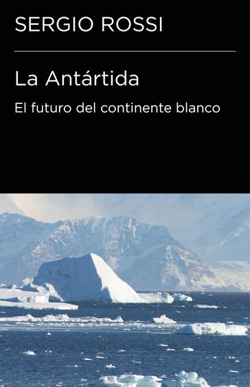 La Antártida (Colección Endebate) - Sergio Rossi
