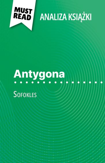 Antygona ksika Sofokles (Analiza ksiki) - Valérie Nigdelian-Fabre