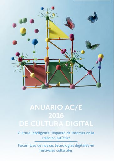 Anuario AC/E 2016 de cultura digital - Iván Martínez - Javier Celaya - Lara Sánchez Coterón - Mariana Moura Santos - Montecarlo - Pau Waelder - Pepe Zapata