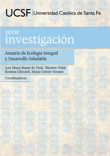 Anuario de ecología integral y desarrollo saludable - Adrián Beling - Ana María Bonet de Viola - Romina Ghirardi - Elisabet Vidal - María Celeste Nessier - María Graciela Mancini