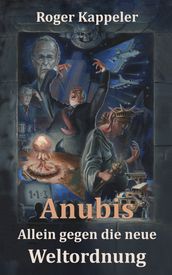 Anubis - Allein gegen die neue Weltordnung