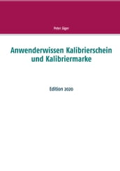 Anwenderwissen Kalibrierschein und Kalibriermarke