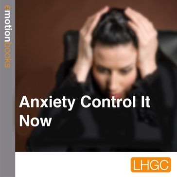 Anxiety Control it Now - Mark Bjaer