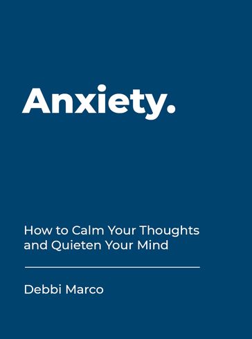 Anxiety - Debbi Marco