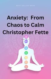 Anxiety: From Chaos to Calm