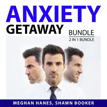 Anxiety Getaway Bundle, 2 in 1 Bundle - Meghan Hanes - Shawn Booker