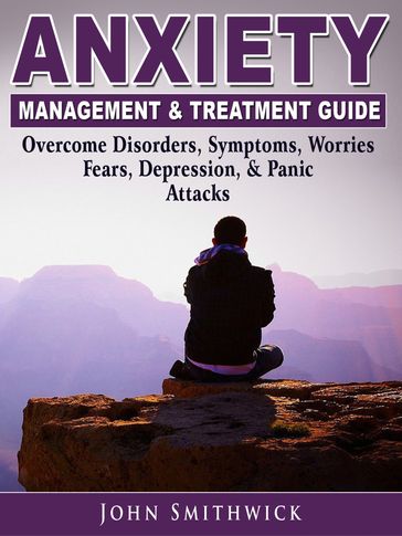 Anxiety Management & Treatment Guide - John Smithwick