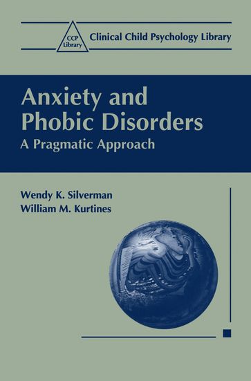 Anxiety and Phobic Disorders - Wendy K. Silverman - Wiliam M. Kurtines