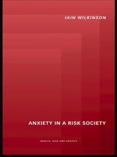 Anxiety in a  Risk  Society
