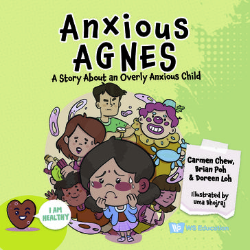 Anxious Agnes - Carmen Chew - Brian Poh - Doreen Loh - Uma Bhojraj