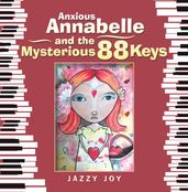 Anxious Annabelle and the Mysterious 88 Keys