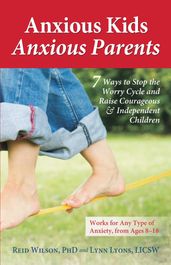 Anxious Kids, Anxious Parents