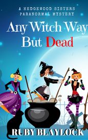 Any Witch Way But Dead