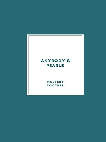 Anybody's Pearls - Hulbert Footner