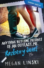 Anything But: The Musings of an Outcast, Me, Razberry Sweet