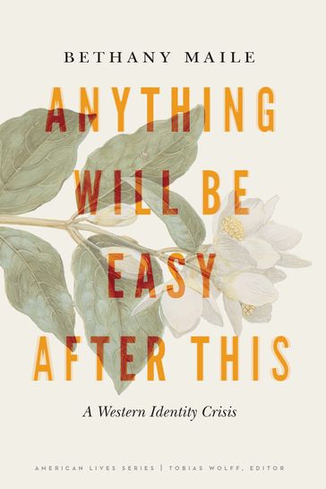 Anything Will Be Easy after This - Bethany Maile