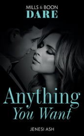 Anything You Want (Mills & Boon Spice Briefs)