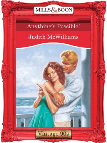 Anything's Possible! (Mills & Boon Vintage Desire) - Judith McWilliams