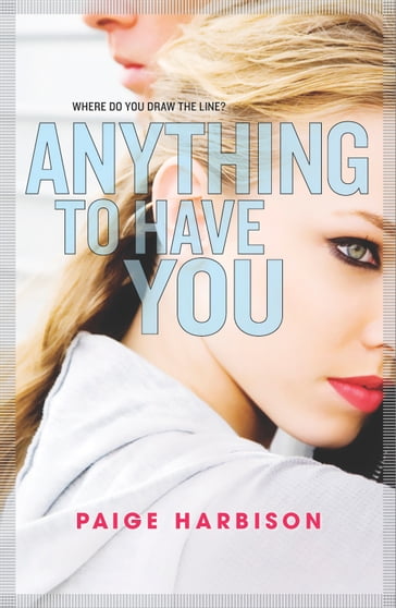Anything to Have You - Paige Harbison
