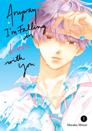 Anyway, I'm Falling in Love with You. 1 - Haruka Mitsui