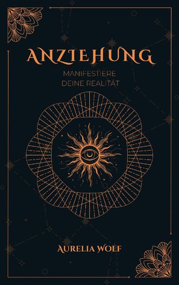 Anziehung - Manifestiere deine Realität - Aurelia Wolf