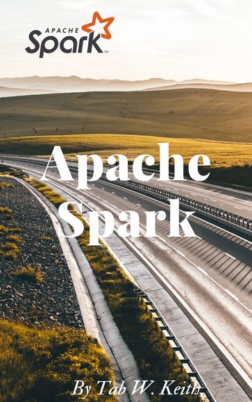 Apache Spark - Tab W. Keith