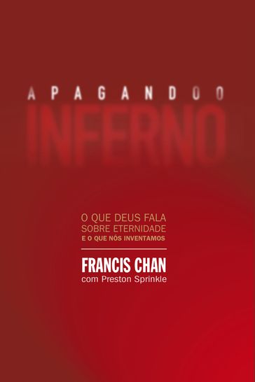 Apagando o inferno - Francis Chan