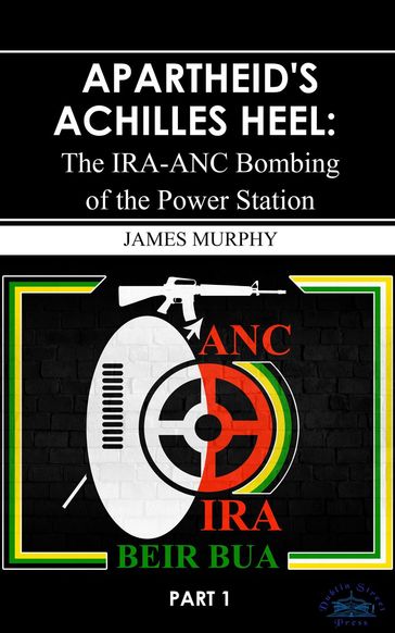 Apartheid's Achilles Heel - James Murphy