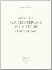 Aperçus sur l ésotérisme de l histoire d Abraham