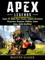 Apex Legends Game, PC, Battle Pass, Tracker, Aimbot, Download, Characters, Weapons, Abilities, Armor, Jokes, Guide Unofficial