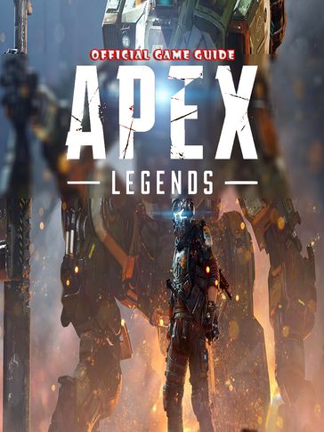 Apex Legends Guide & Game Walkthrough, Tips, Tricks and More! - Leo