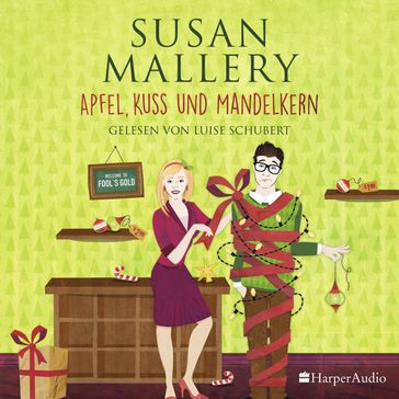 Apfel, Kuss und Mandelkern (Fool's Gold 19) [ungekürzt] - Susan Mallery - FOOL